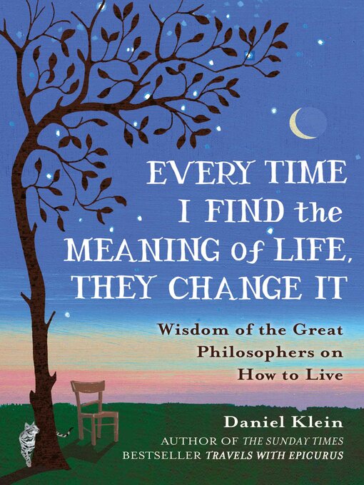 Cover image for Every Time I Find the Meaning of Life, They Change It